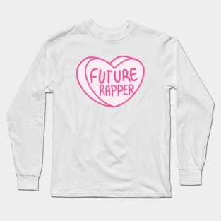 Future Rapper Long Sleeve T-Shirt